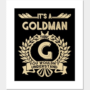 Goldman Name Shirt - It Is A Goldman Thing You Wouldn't Understand Posters and Art